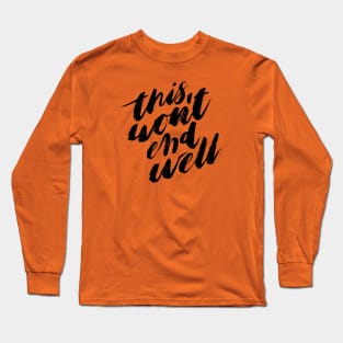 This Won't End Well Long Sleeve T-Shirt